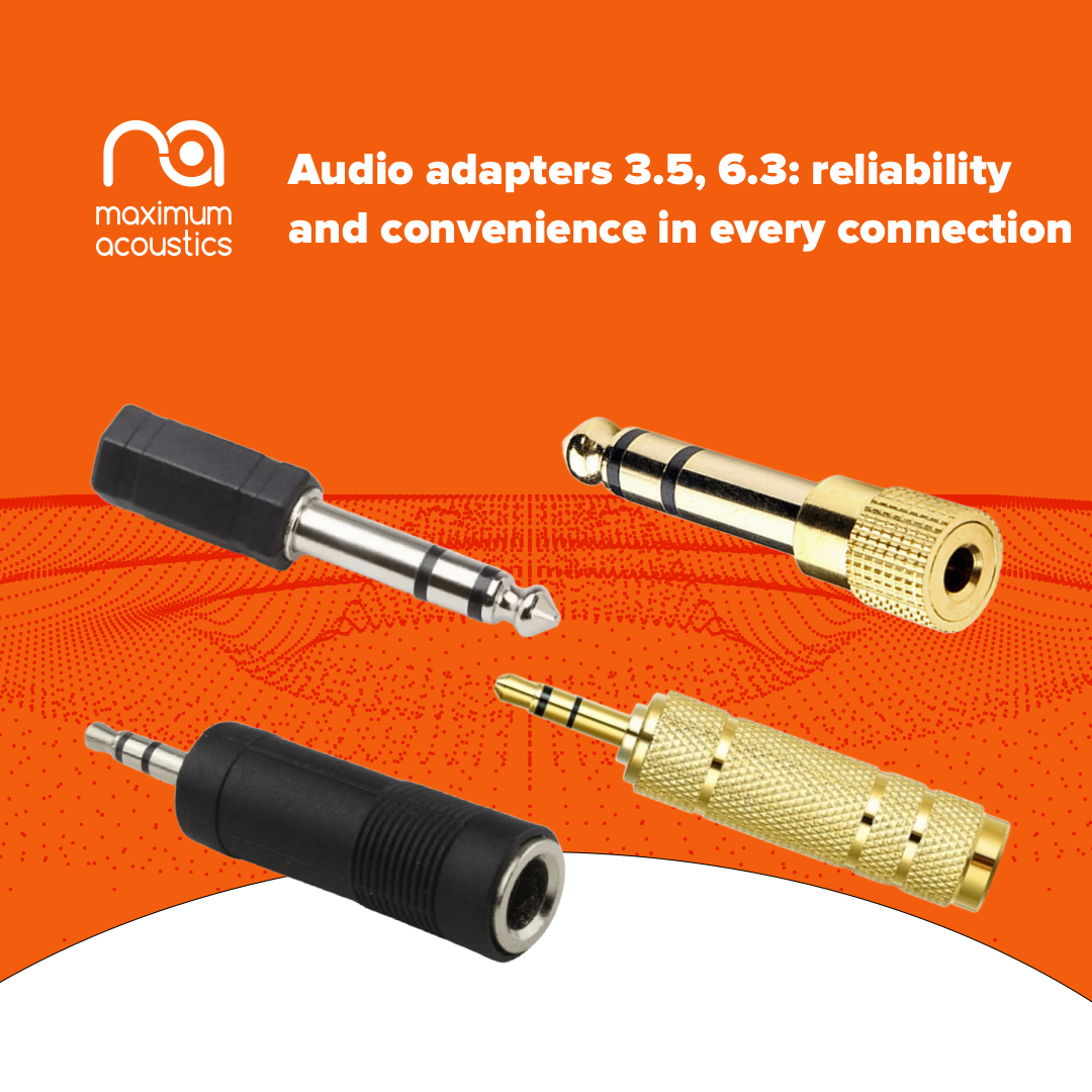 Audio adapters from Maximum Acoustics: reliability, convenience and compatibility in every connection