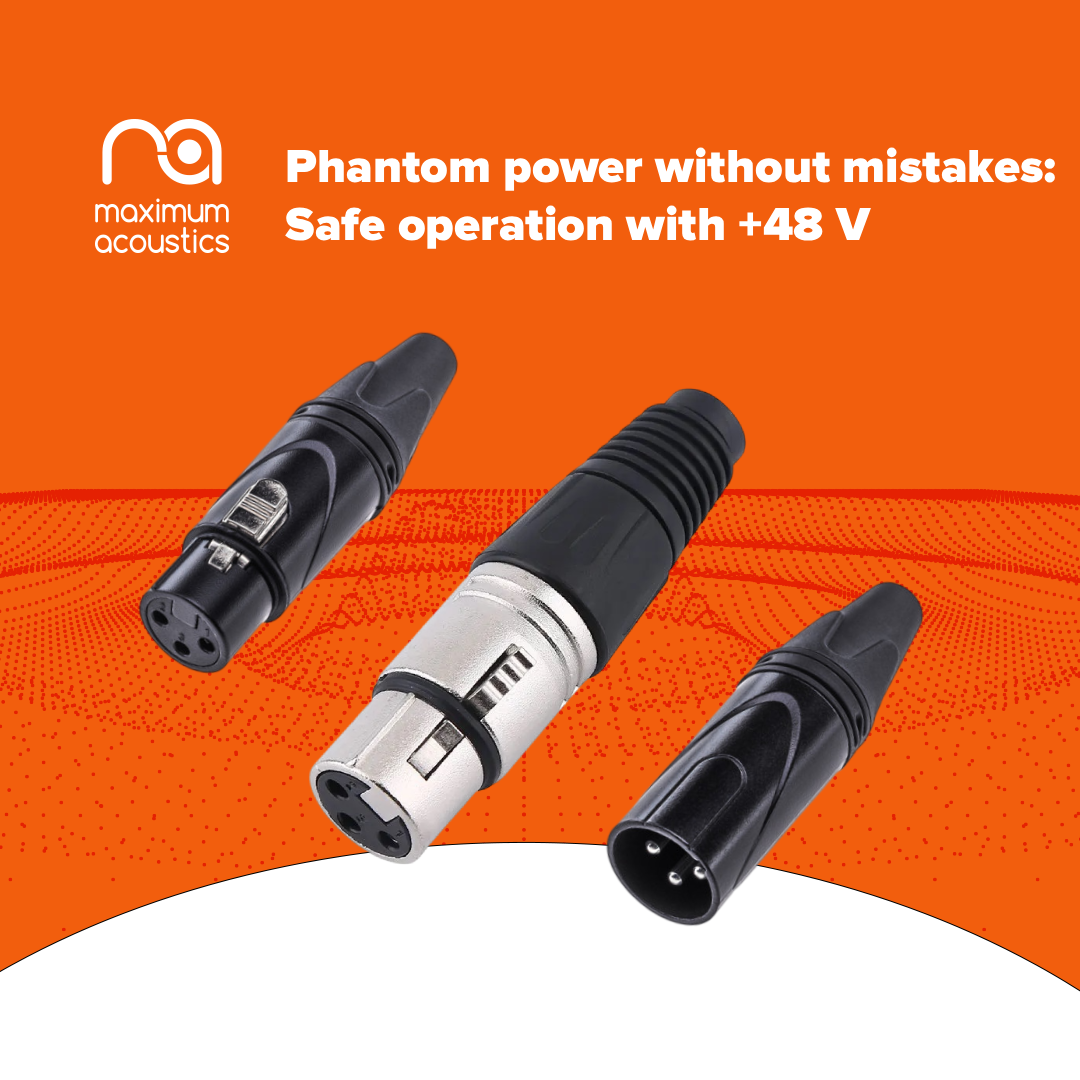 +48V Phantom Power: Myths, Safe Connections, and Risks to Equipment